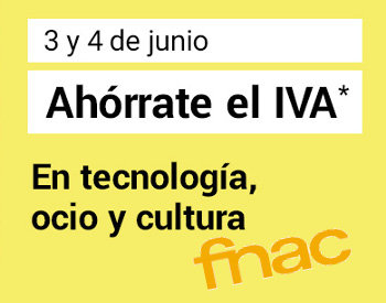 Ahórrate el IVA en FNAC